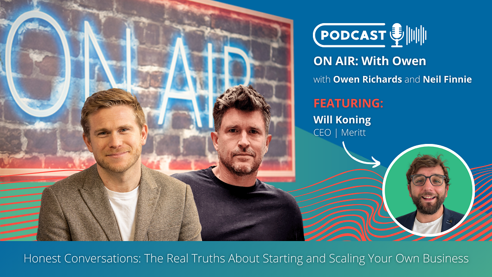 ON AIR With Owen: Episode 92 | Featuring Will Koning – CEO of Meritt